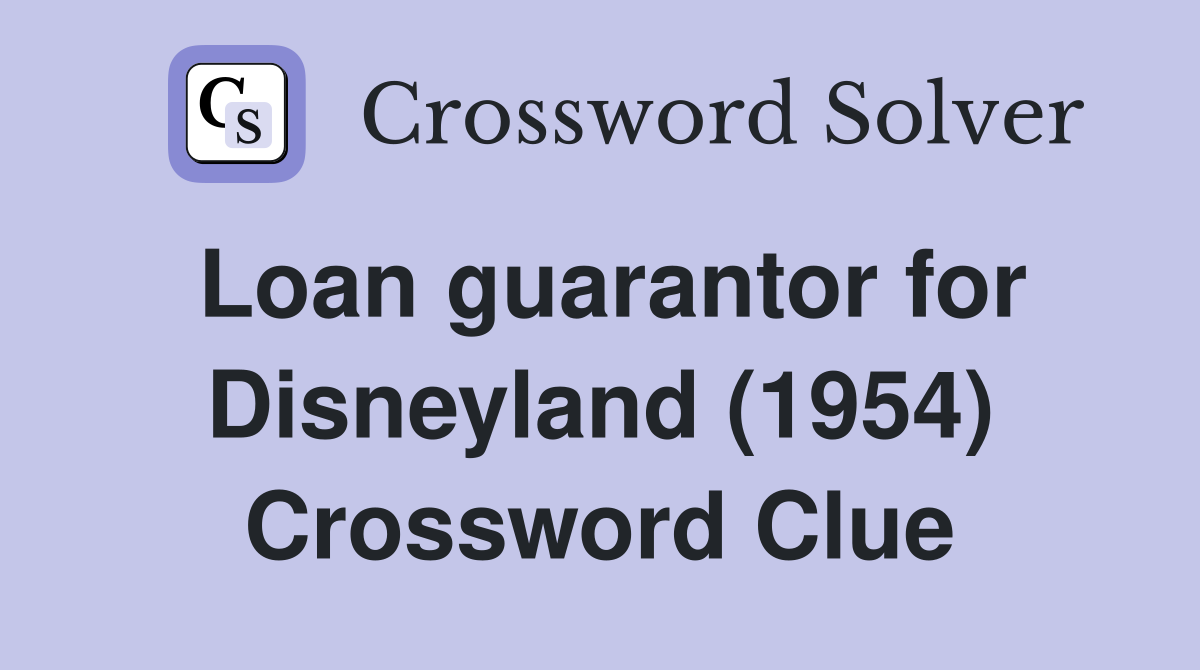 Loan guarantor for Disneyland (1954) Crossword Clue