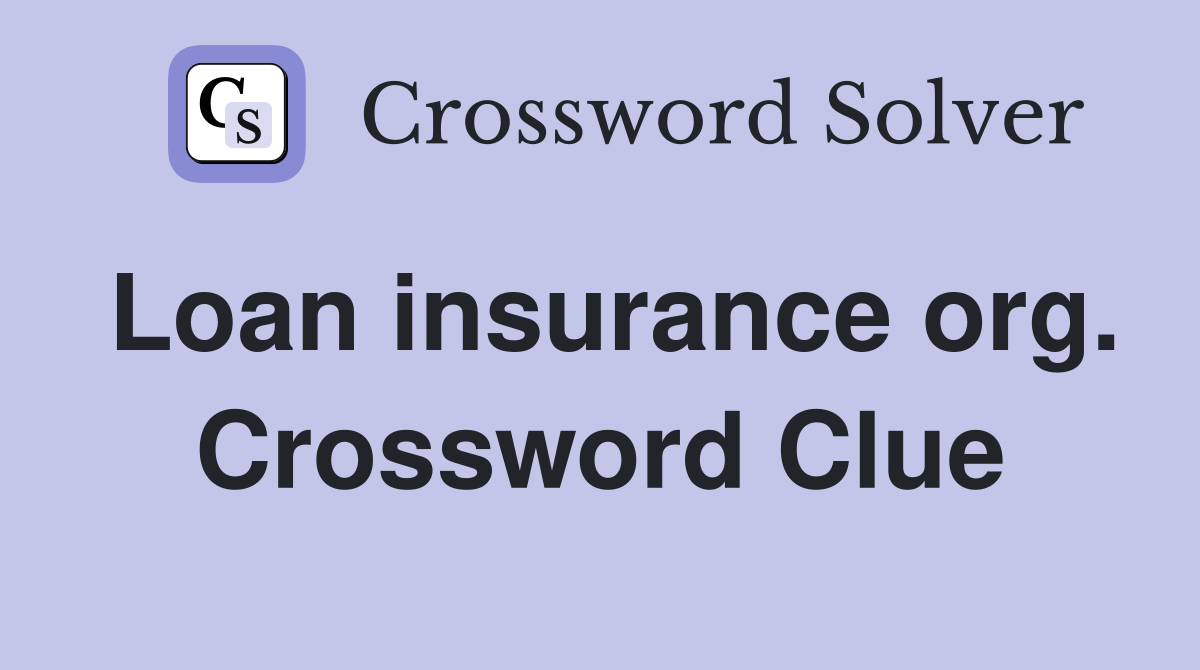 Loan insurance org. Crossword Clue