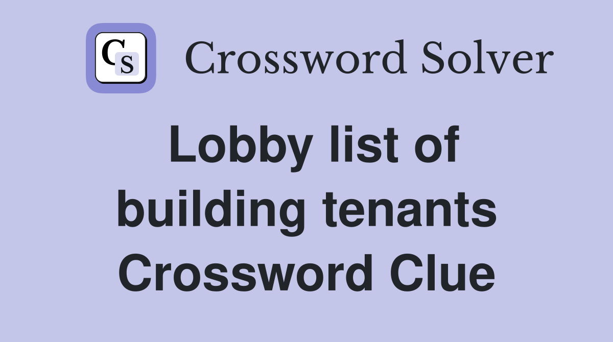 Lobby list of building tenants Crossword Clue