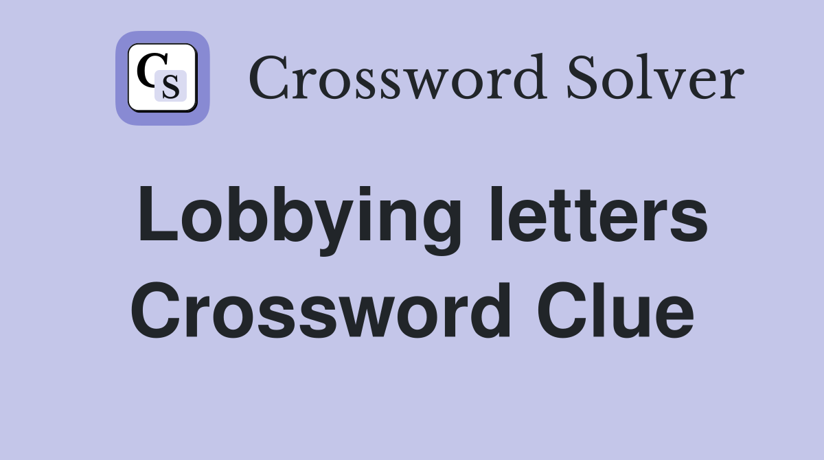 Lobbying letters Crossword Clue