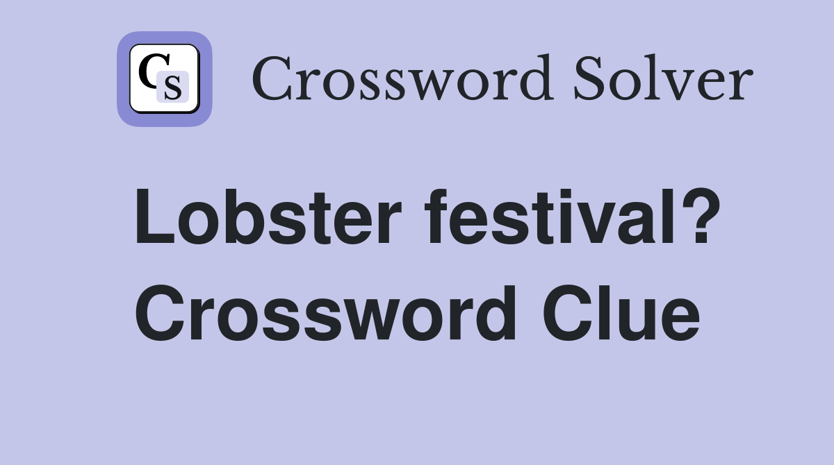 Lobster festival? Crossword Clue