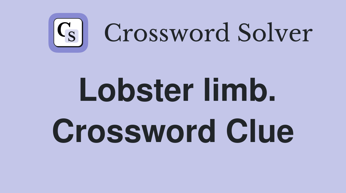 Lobster limb. Crossword Clue