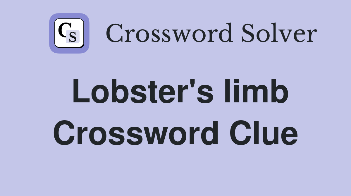 Lobster's limb Crossword Clue