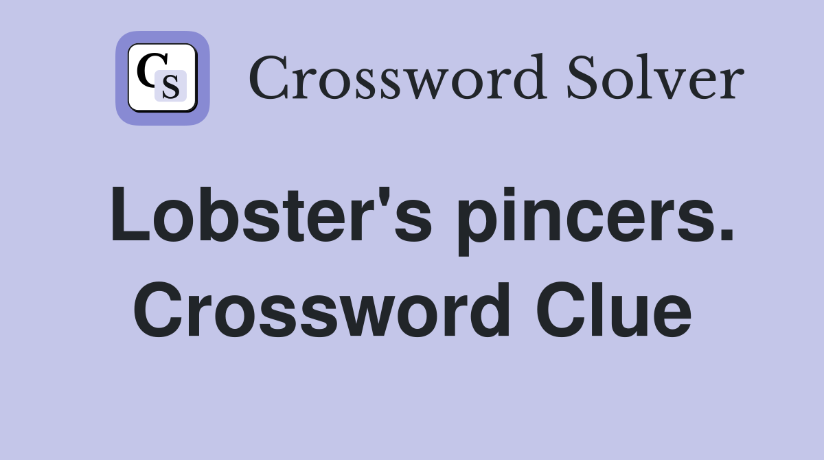 Lobster's pincers. Crossword Clue