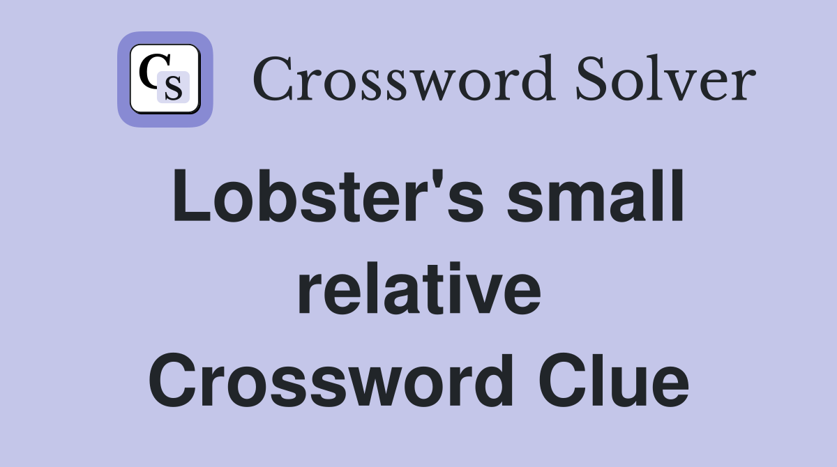 Lobster's small relative Crossword Clue