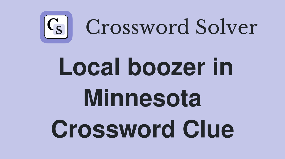 Local boozer in Minnesota Crossword Clue