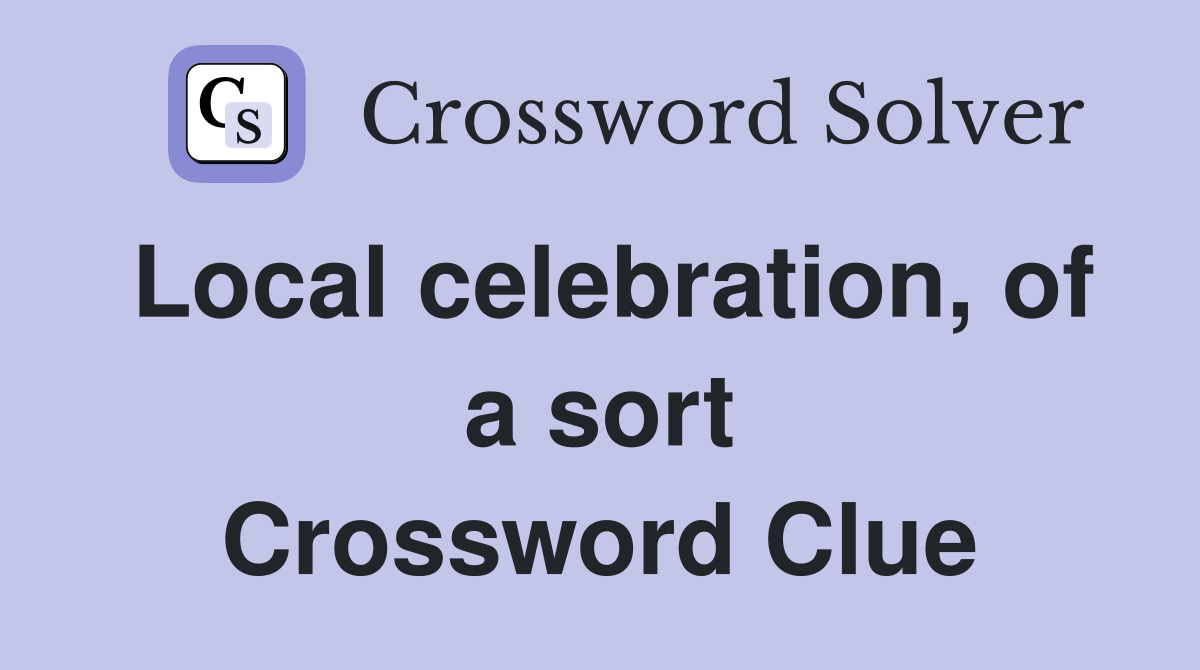 Local celebration, of a sort Crossword Clue