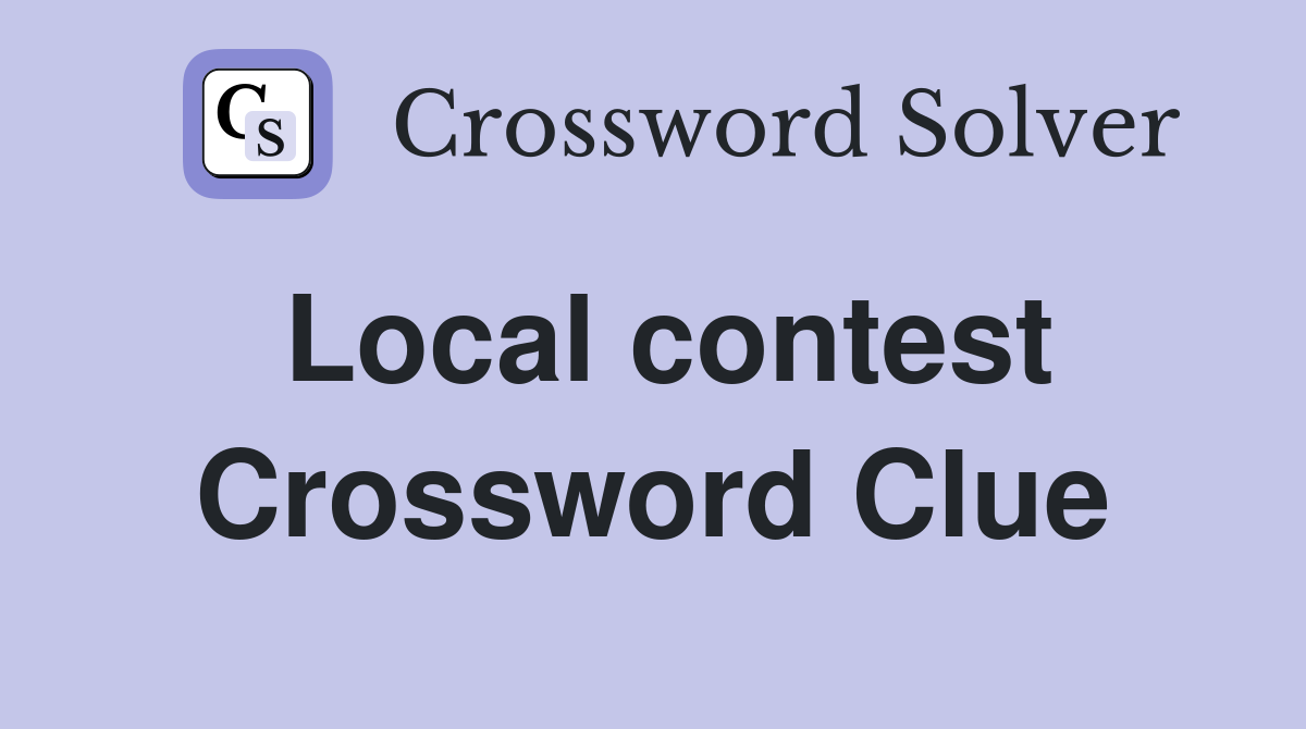 Local contest Crossword Clue