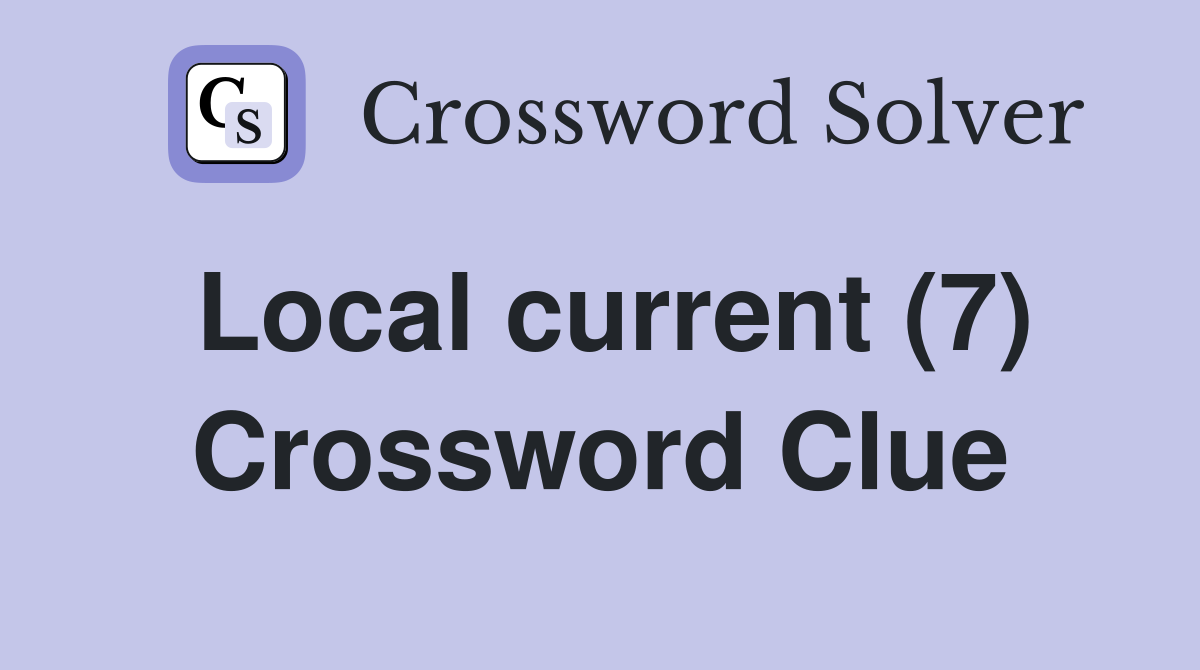 Local current (7) Crossword Clue