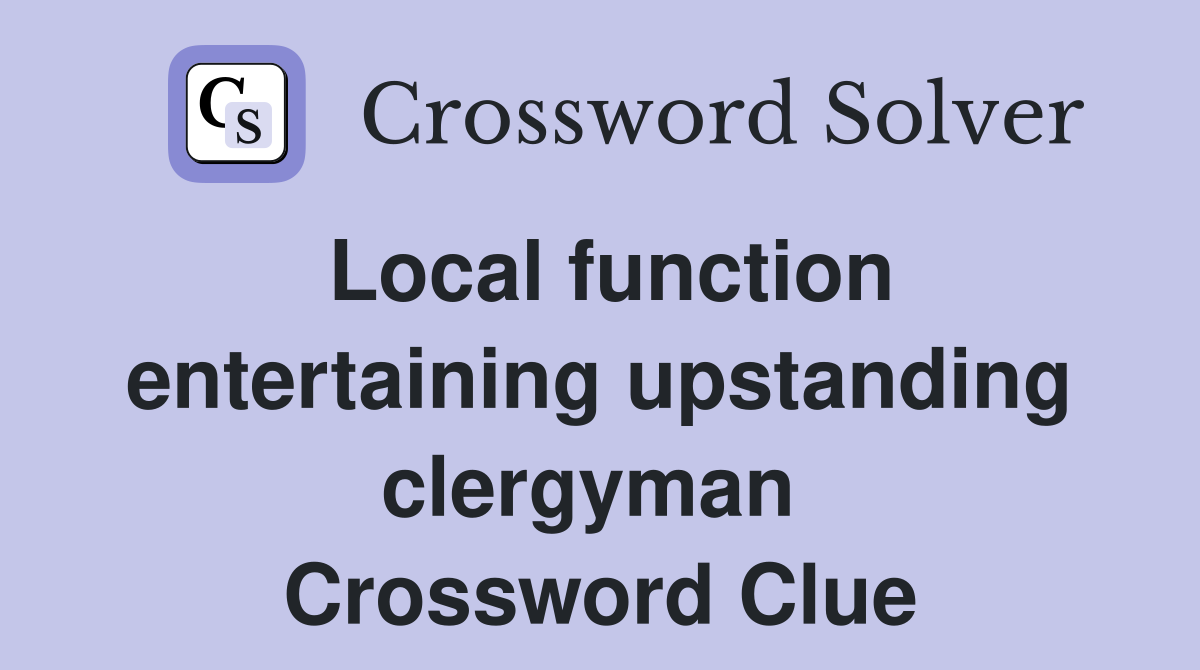 Local function entertaining upstanding clergyman  Crossword Clue