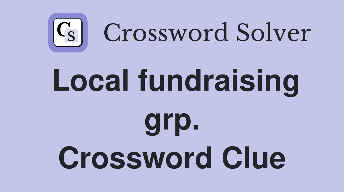 Local fundraising grp. Crossword Clue
