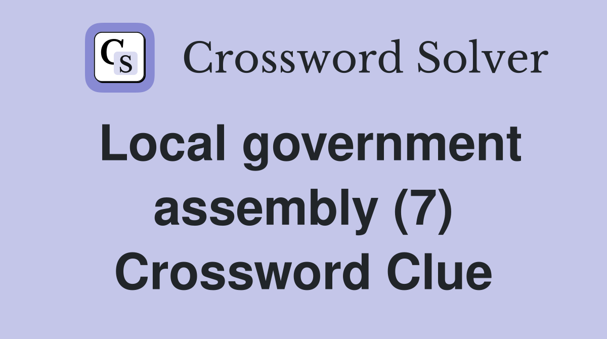 Local government assembly (7) Crossword Clue