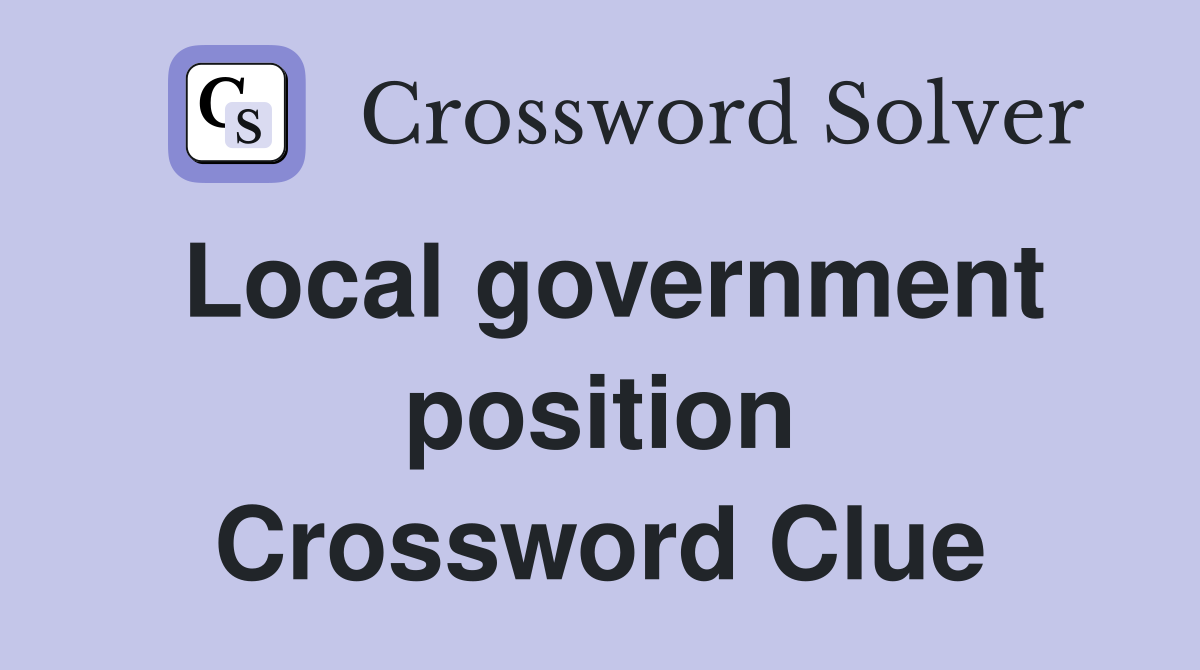 Local government position Crossword Clue