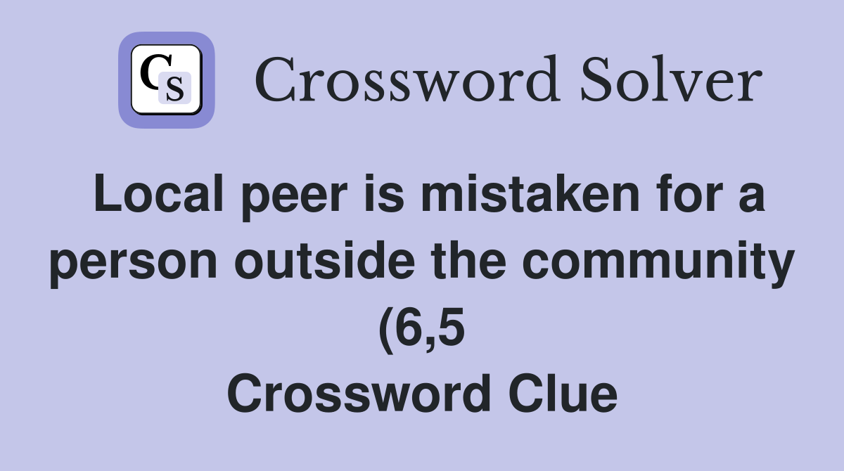 Local peer is mistaken for a person outside the community (6 5 Local peer is mistaken for a person outside the community (6 5
