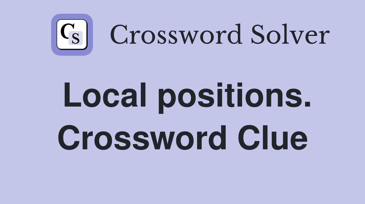 Local positions. Crossword Clue