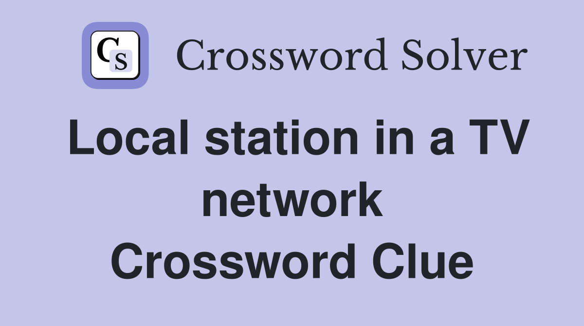 Local station in a TV network Crossword Clue
