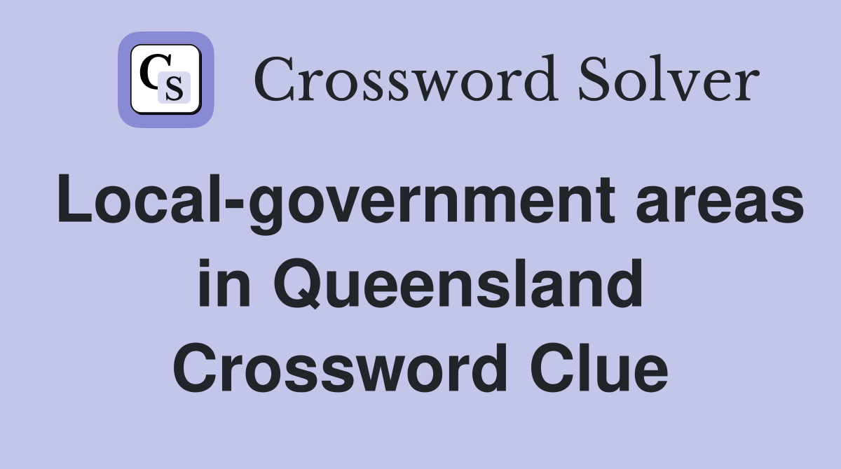 Local-government areas in Queensland Crossword Clue