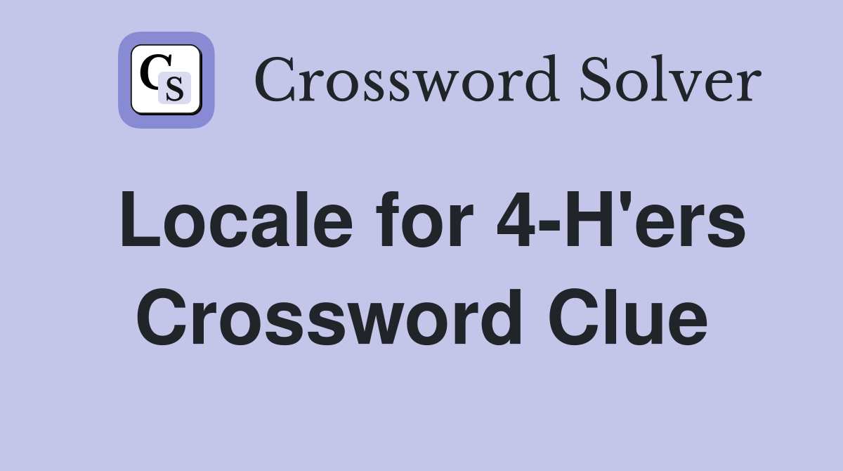 Locale for 4-H'ers Crossword Clue