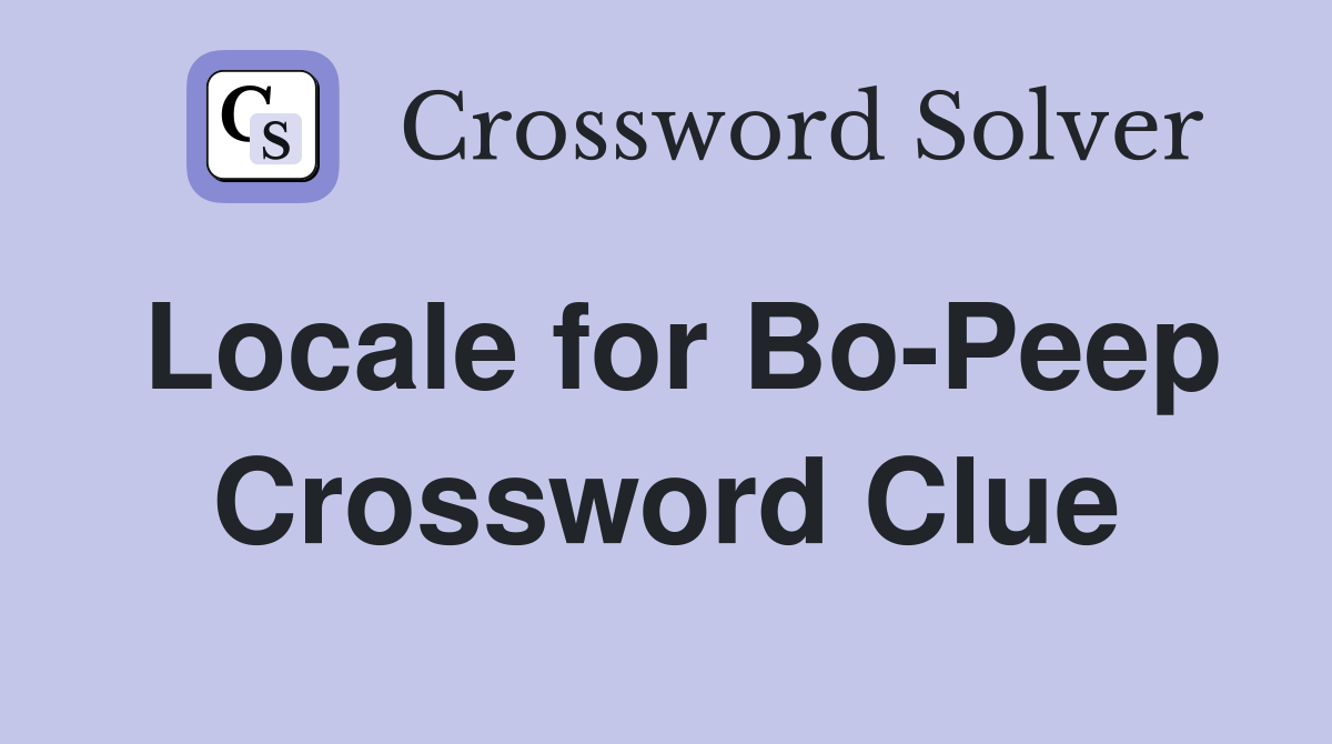 Locale for Bo-Peep Crossword Clue