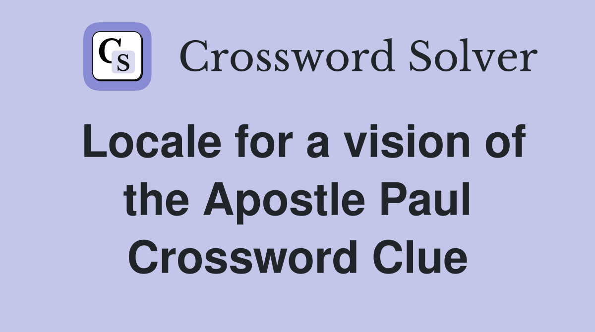 Locale for a vision of the Apostle Paul Crossword Clue