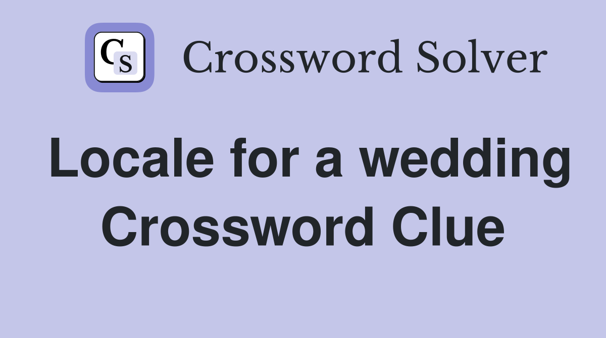 Locale for a wedding Crossword Clue