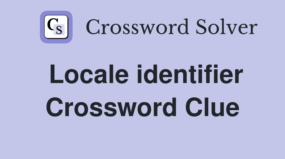 Locale identifier Crossword Clue