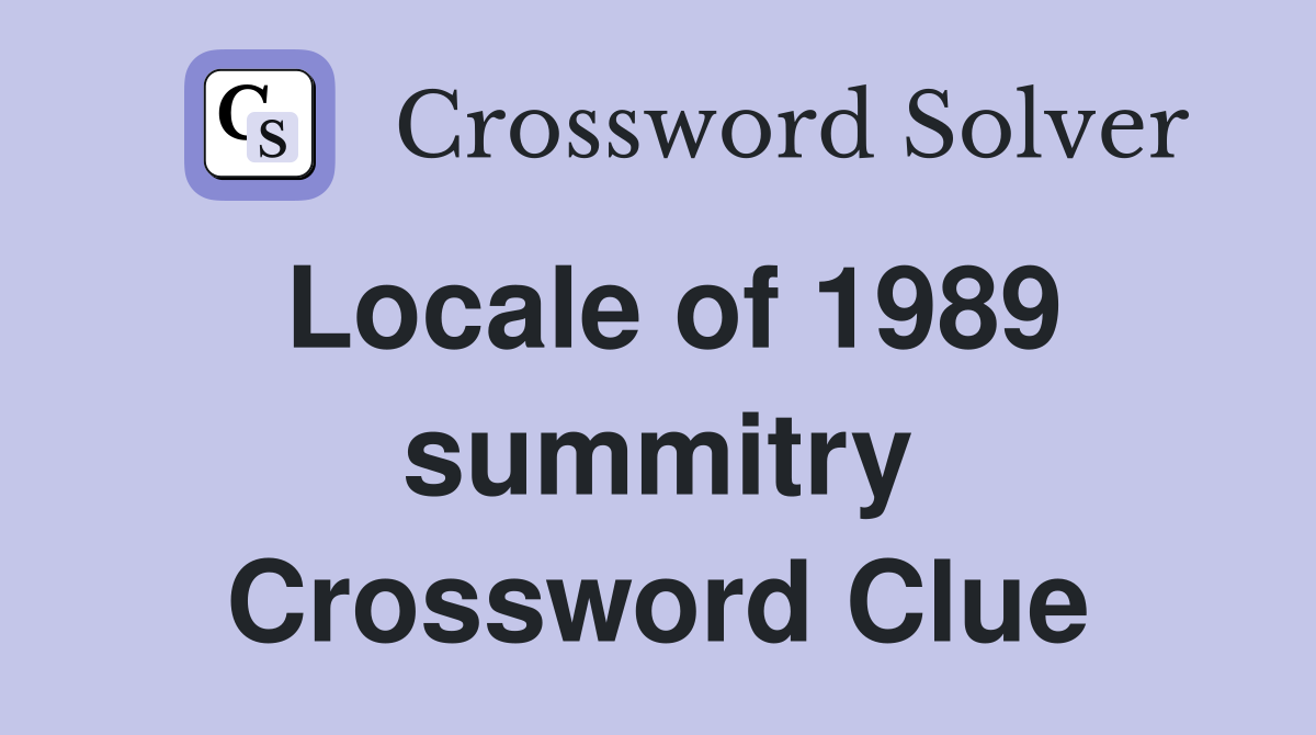 Locale of 1989 summitry Crossword Clue