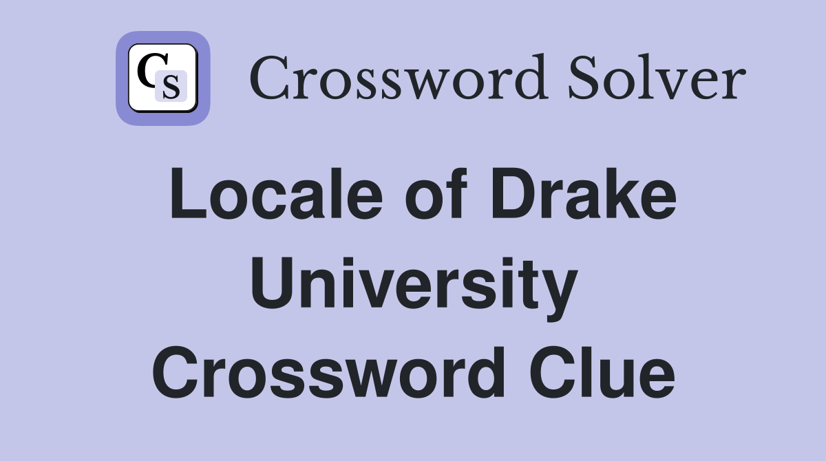 Locale of Drake University Crossword Clue