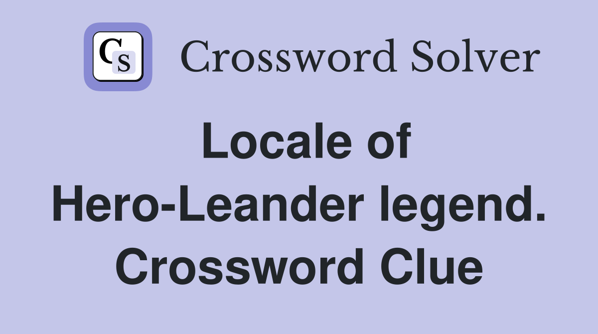 Locale of Hero-Leander legend. Crossword Clue