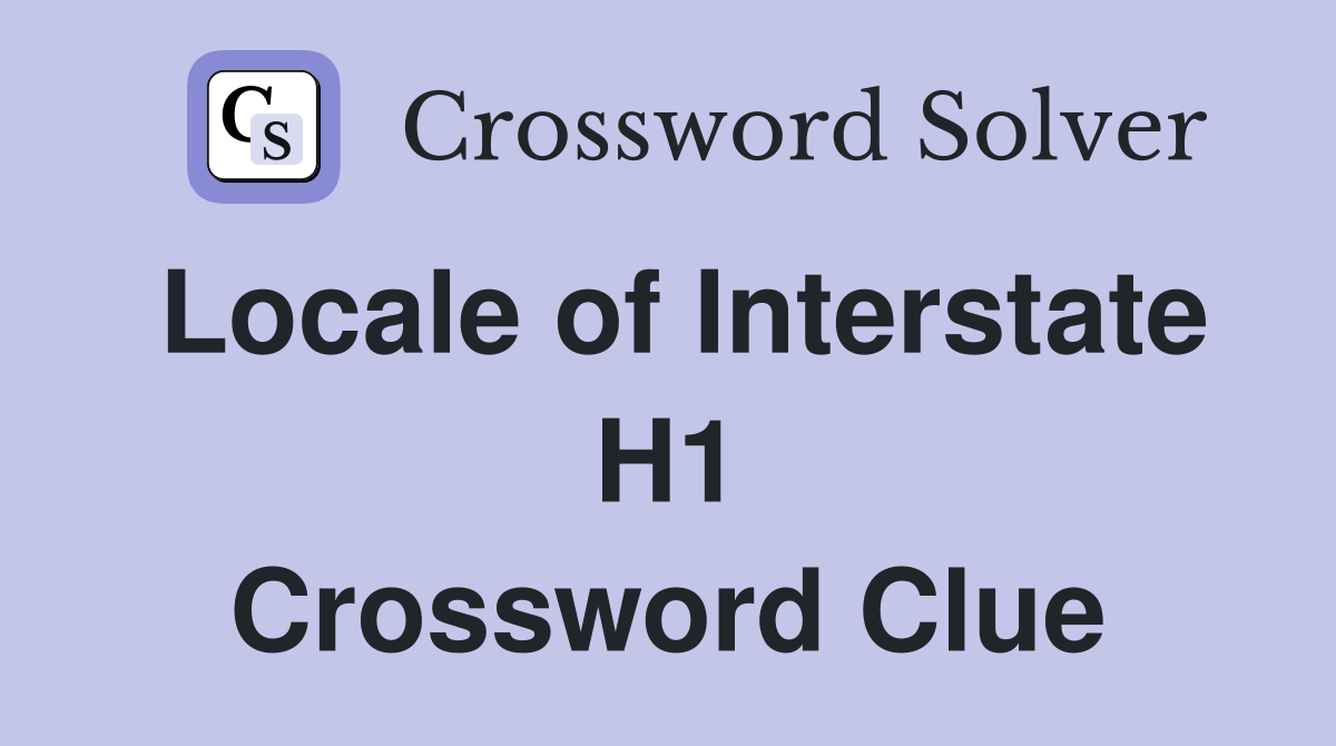 Locale of Interstate H1 Crossword Clue