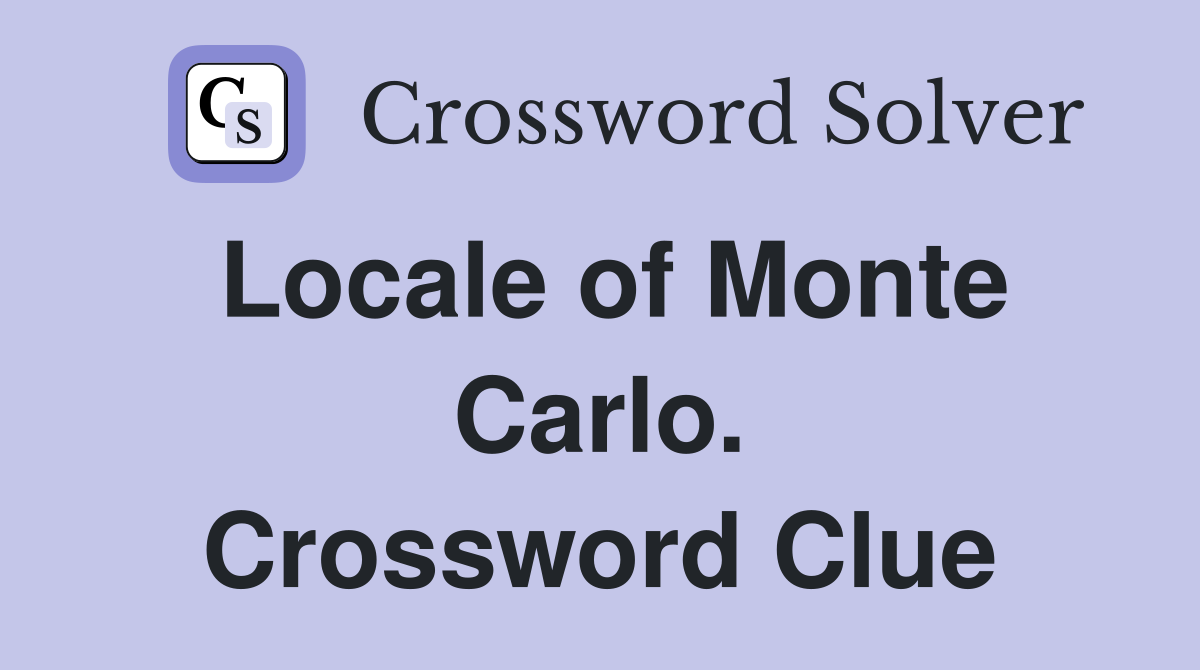 Locale of Monte Carlo. Crossword Clue