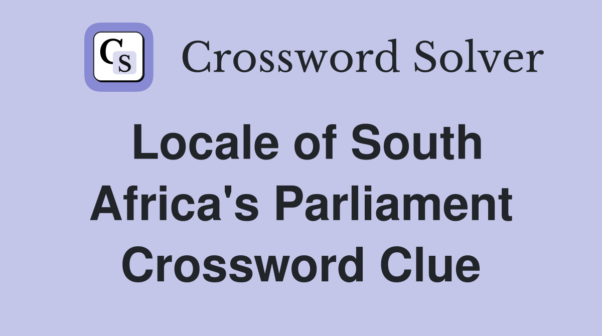 Locale of South Africa's Parliament Crossword Clue