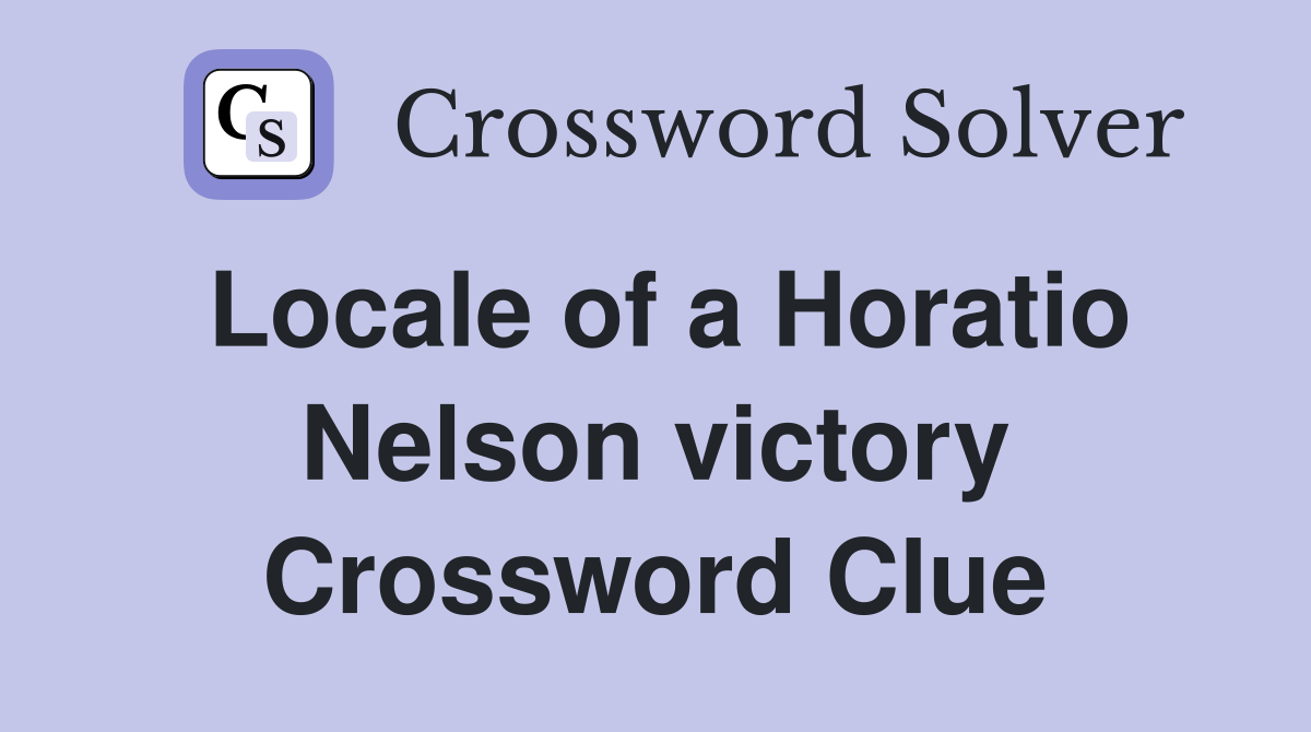 Locale of a Horatio Nelson victory Crossword Clue