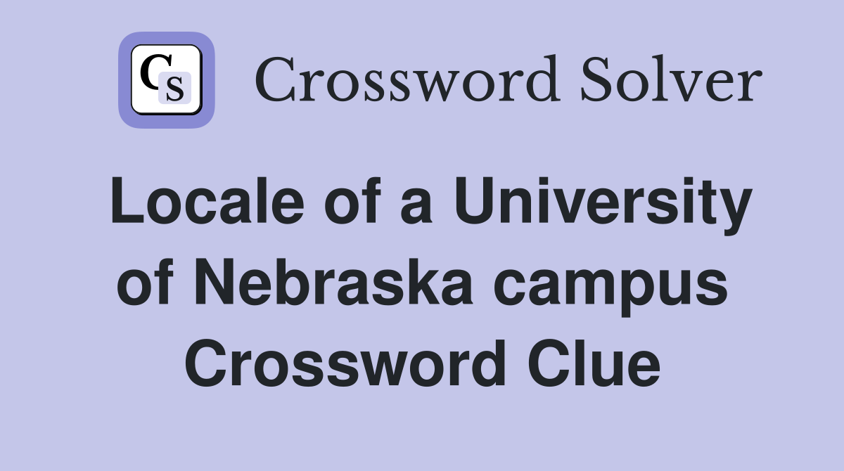Locale of a University of Nebraska campus Crossword Clue