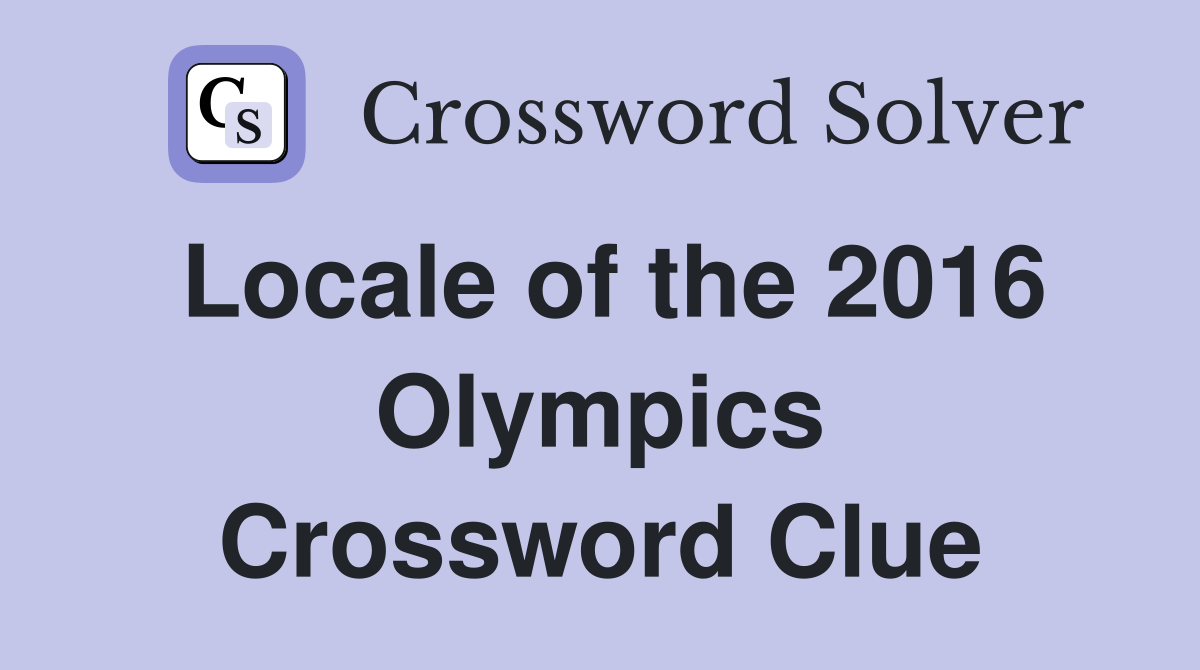 Locale of the 2016 Olympics Crossword Clue