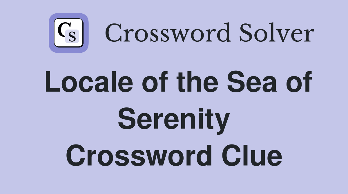Locale of the Sea of Serenity Crossword Clue