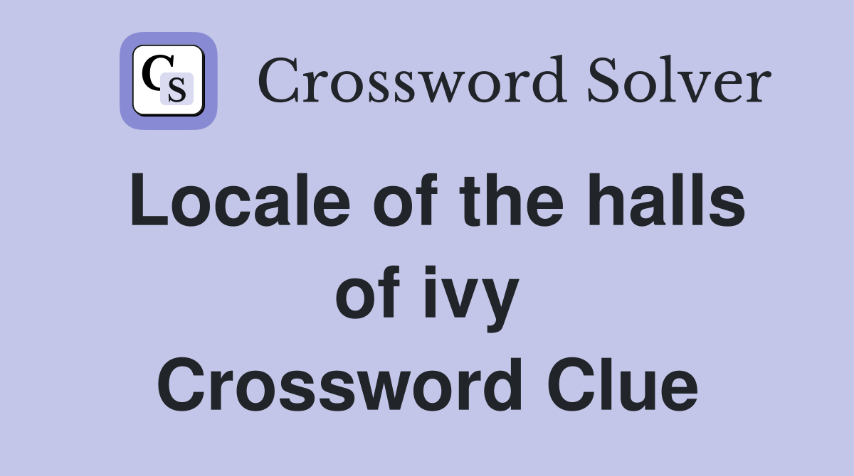 Locale of the halls of ivy Crossword Clue