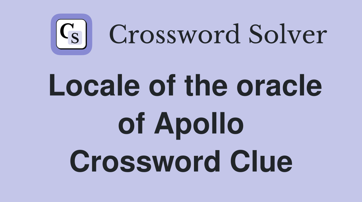 Locale of the oracle of Apollo Crossword Clue