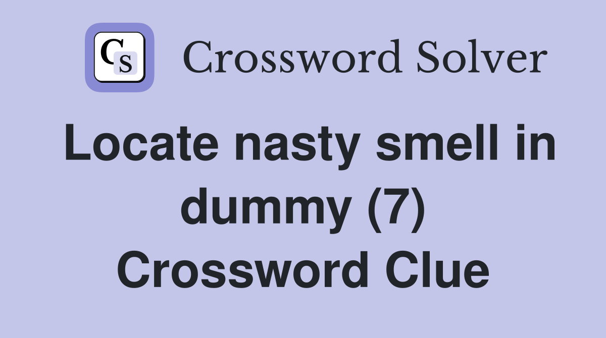 Locate nasty smell in dummy (7) Crossword Clue