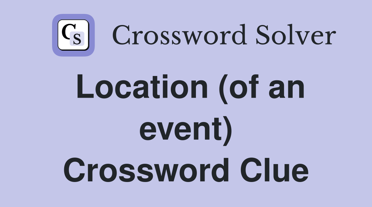 Location (of an event) Crossword Clue