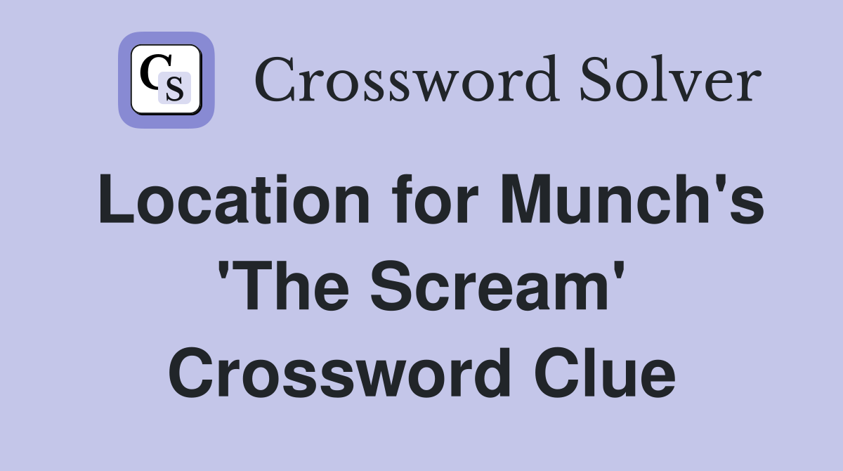 Location for Munch's 'The Scream' Crossword Clue