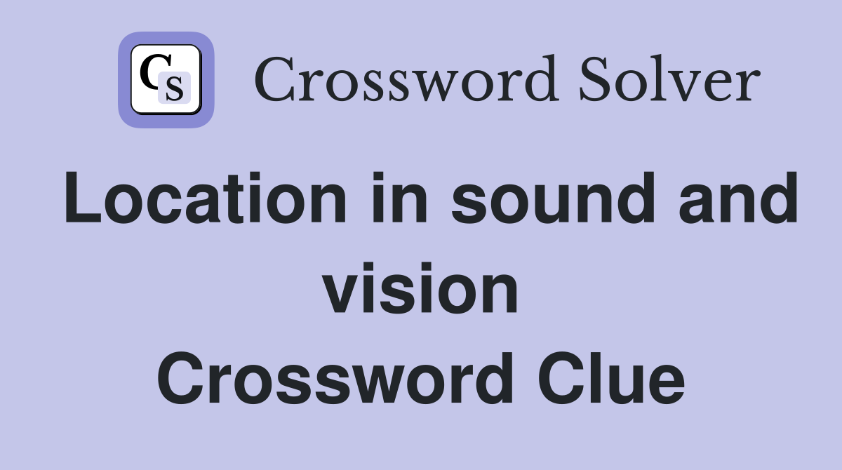 Location in sound and vision Crossword Clue