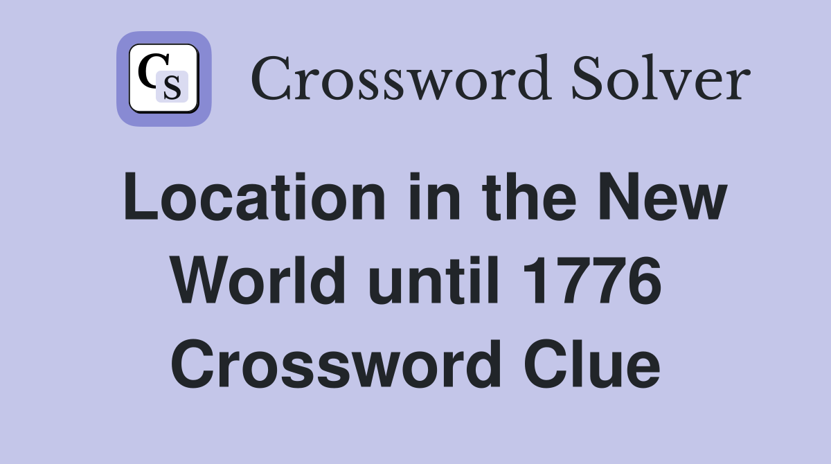 Location in the New World until 1776 Crossword Clue
