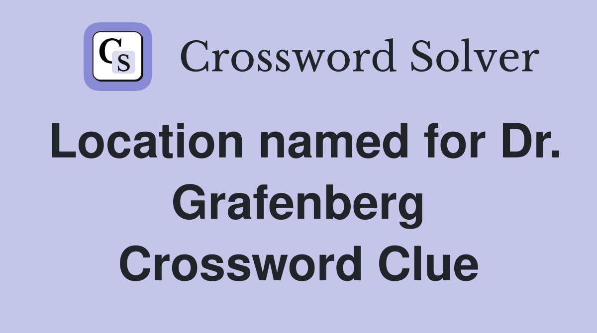 Location named for Dr. Grafenberg Crossword Clue
