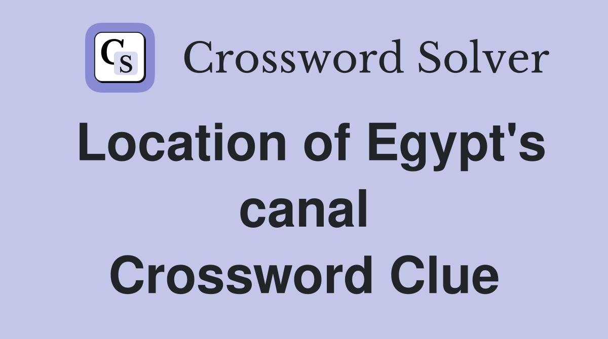 Location of Egypt's canal Crossword Clue