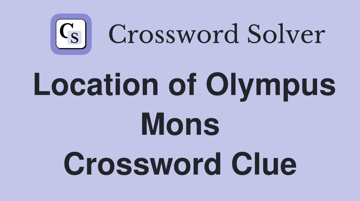 Location of Olympus Mons Crossword Clue