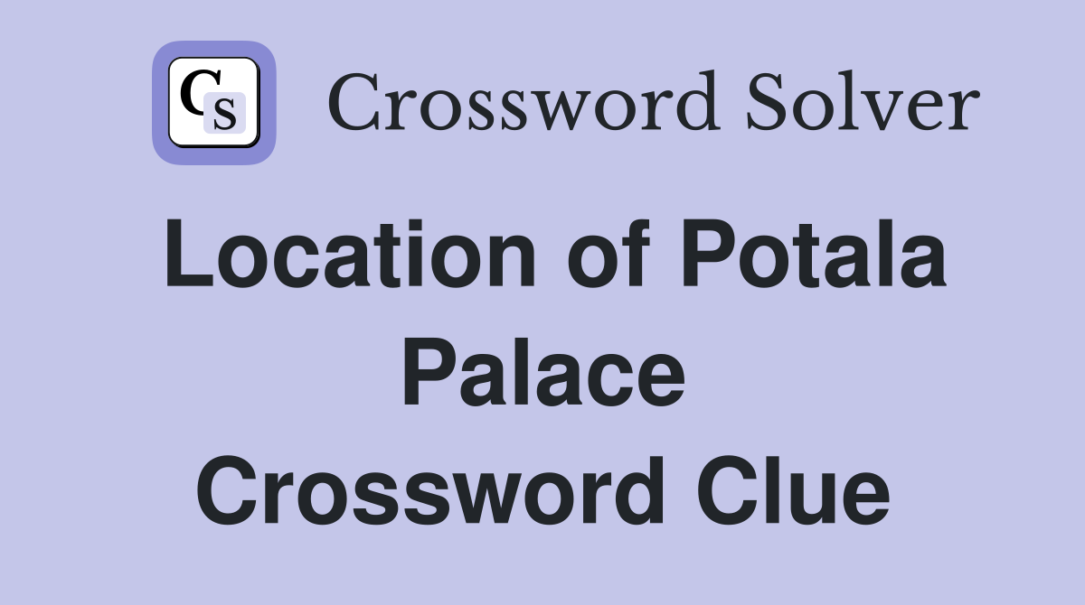 Location of Potala Palace Crossword Clue
