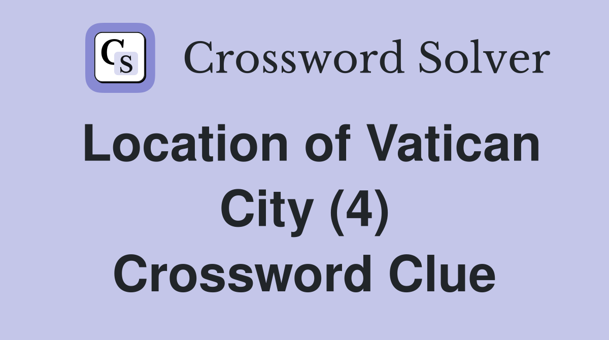 Location of Vatican City (4) Crossword Clue