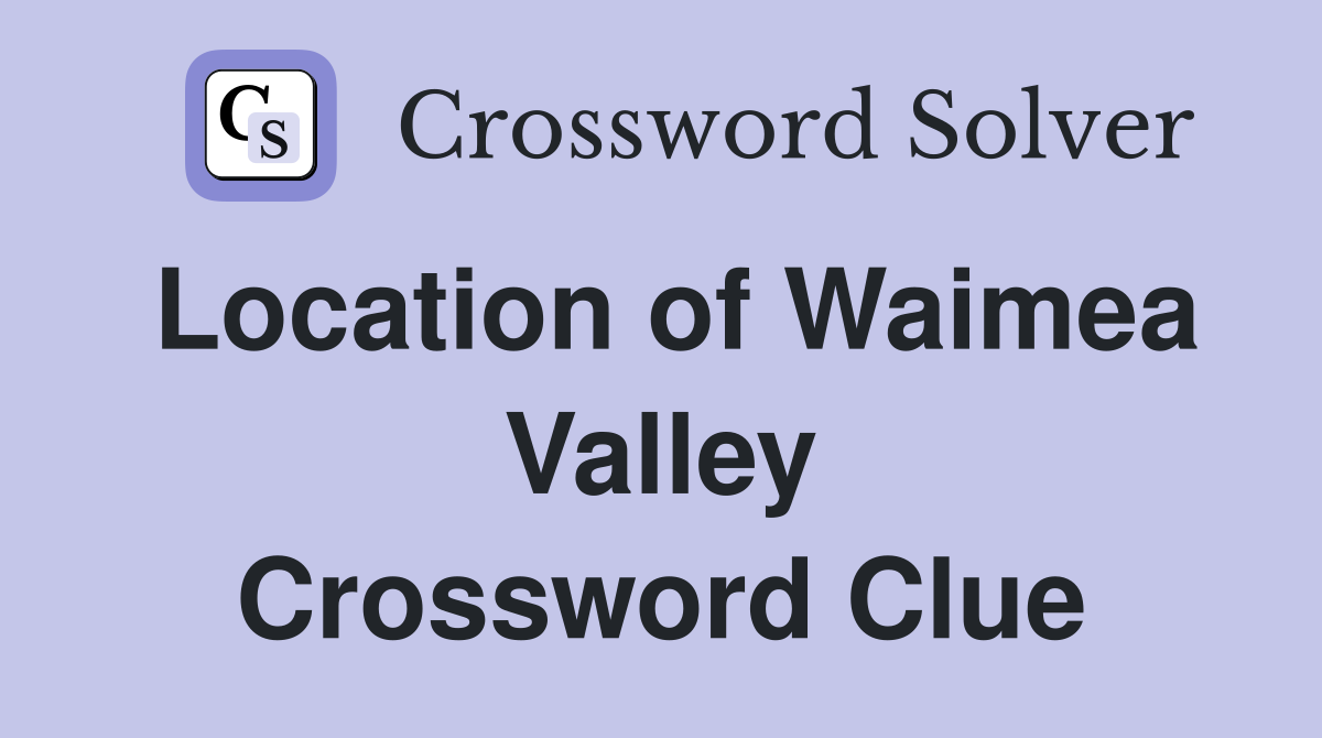Location of Waimea Valley Crossword Clue