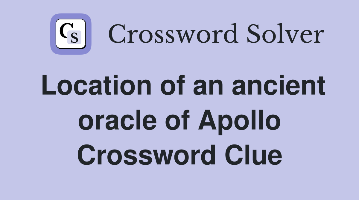 Location of an ancient oracle of Apollo Crossword Clue